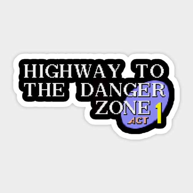 Highway To The Danger Zone Act 1 Sticker by TheWellRedMage